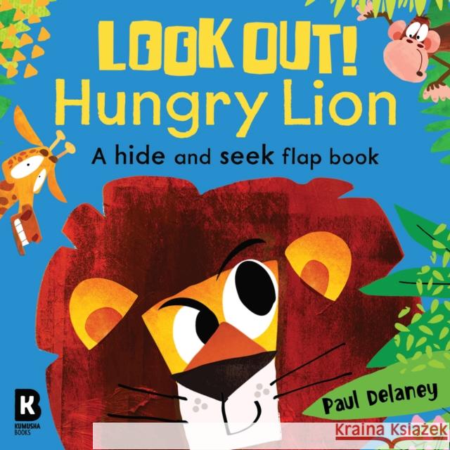 Look Out! Hungry Lion Paul Delaney 9780008612672 HarperCollins Publishers - książka