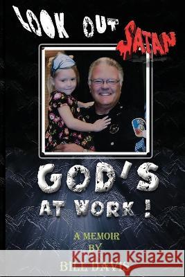 Look Out Satan God's At Work! Bill Davis Cheryl Davis Pamela Joy Licatino 9798218078485 Coastal Winds Publishing House - książka