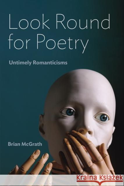 Look Round for Poetry: Untimely Romanticisms Brian McGrath 9780823299799 Fordham University Press - książka