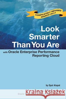 Look Smarter Than You are with Oracle Enterprise Performance Reporting Cloud interRel Consulting, Opal Alapat 9781365079078 Lulu.com - książka