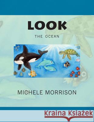 look the ocean Morrison, Michele 9781482609851 Createspace - książka