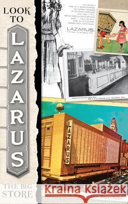 Look to Lazarus: The Big Store David Meyers Beverly Meyers Elise Meyers Walker 9781540205995 History Press Library Editions - książka