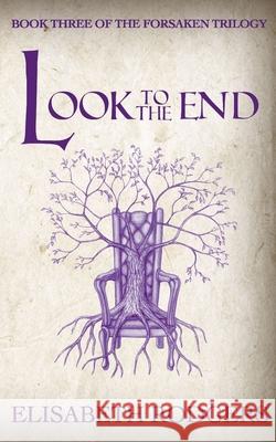 Look To The End Elisabeth Rodgers 9781997584018 Alanna Rusnak Publishing - książka