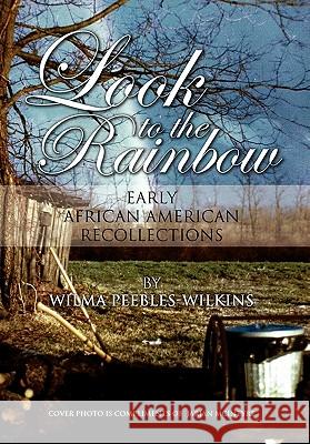 Look to the Rainbow Wilma Peebles-Wilkins 9781453583852 Xlibris Corporation - książka