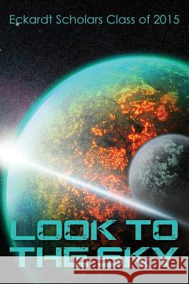 Look to the Sky Eckardt Scholars Clas Evan Orf Amar Shah 9781470014766 Createspace - książka