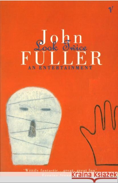 Look Twice: An Entertainment John Fuller 9780099974802 Vintage Publishing - książka