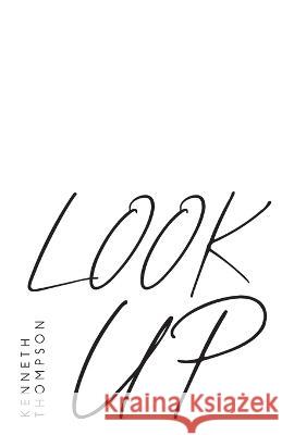 Look Up Kenneth Thompson 9781039187436 FriesenPress - książka