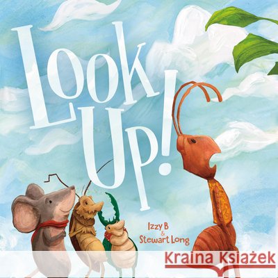 Look Up! Izzy B., Long, Stewart, Anderson, Clay 9781960770066 Swing High Children's Books - książka