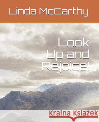 Look Up and Rejoice! Linda Perry McCarthy 9781086394382 Independently Published - książka