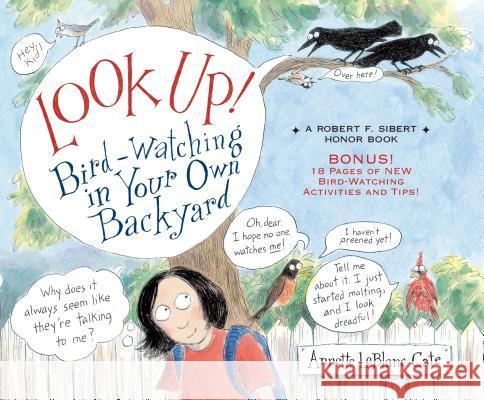 Look Up!: Bird-Watching in Your Own Backyard Annette LeBlanc Cate Annette LeBlanc Cate 9780763693008 Candlewick Press (MA) - książka