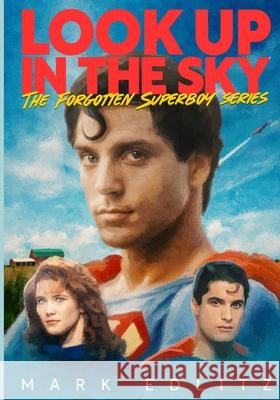 Look Up in the Sky: The Forgotten Superboy Series Mark Edlitz 9781735461670 Mark Edlitz - książka