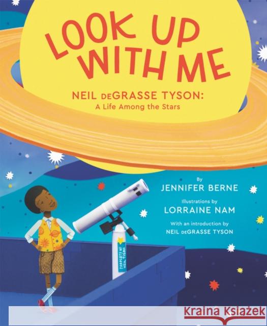 Look Up with Me: Neil deGrasse Tyson: A Life Among the Stars Jennifer Berne 9780062844958 HarperCollins Publishers Inc - książka