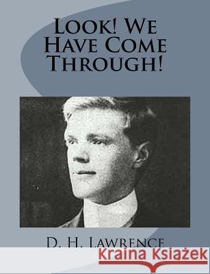 Look! We Have Come Through! D. H. Lawrence 9781499213072 Createspace - książka