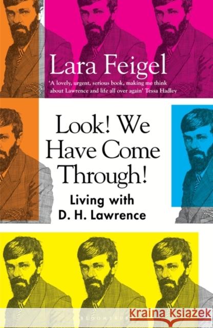 Look! We Have Come Through!: Living With D. H. Lawrence Feigel Lara Feigel 9781408877562 Bloomsbury Publishing (UK) - książka