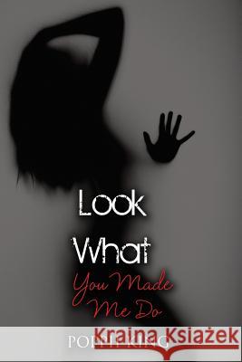 Look What You Made Me Do Poppii King 9781974369638 Createspace Independent Publishing Platform - książka