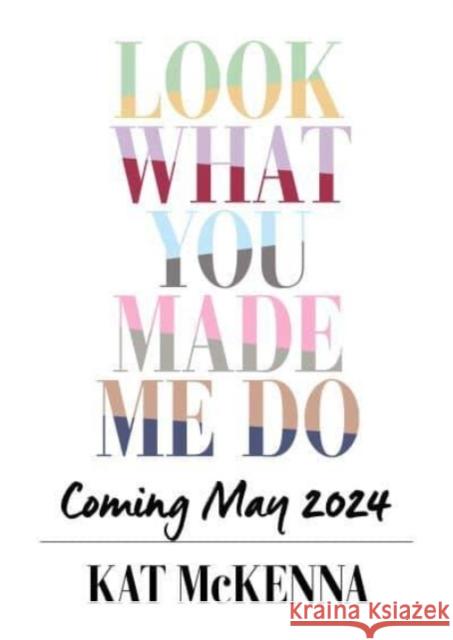 Look What You Made Me Do: The ultimate guide for Taylor Swift fans! Kat McKenna 9781398532809 Simon & Schuster Ltd - książka