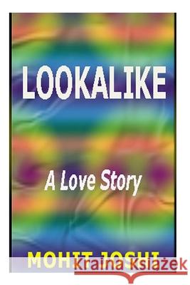 Lookalike: A Love Story MR Mohit Joshi 9781719387910 Createspace Independent Publishing Platform - książka