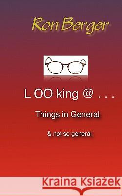 Looking @ . . . Things in General: or not so general Berger, Ron 9780979925764 Berger Publishing - książka