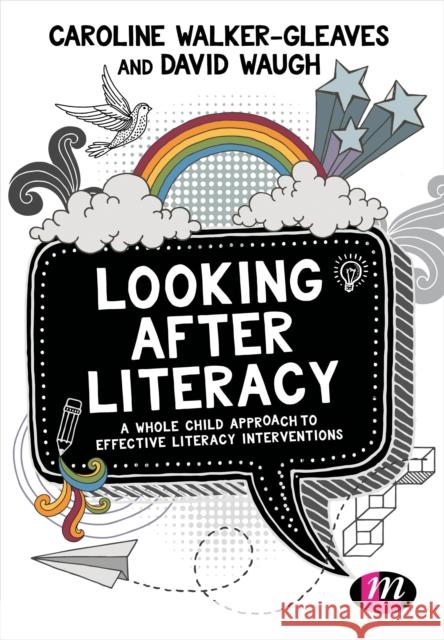 Looking After Literacy: A Whole Child Approach to Effective Literacy Interventions Caroline Walker-Gleaves David Waugh 9781473971622 Learning Matters - książka