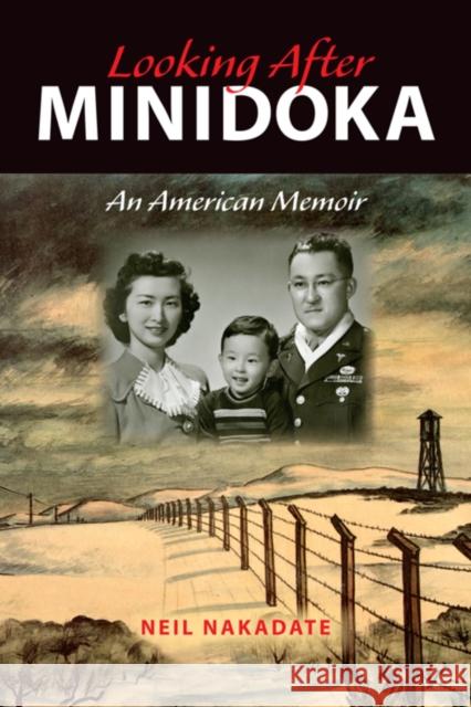 Looking After Minidoka: An American Memoir Neil Nakadate 9780253011022 Indiana University Press - książka