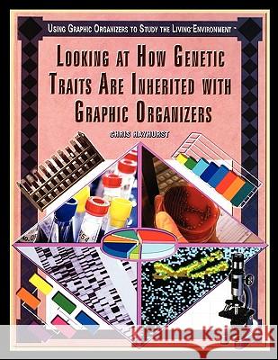 Looking at How Genetic Traits Are Inherited with Graphic Organizers Chris Hayhurst 9781435837546 Rosen Publishing Group - książka