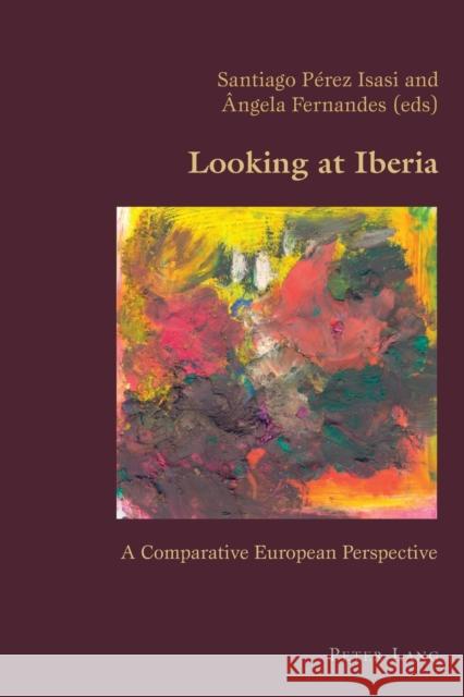 Looking at Iberia: A Comparative European Perspective Canaparo, Claudio 9783034309349 Peter Lang Gmbh, Internationaler Verlag Der W - książka