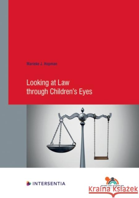 Looking at Law Through Children's Eyes: Volume 93 J. Hopman, Marieke 9781839701016 Intersentia Ltd - książka