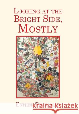 Looking at the Bright Side, Mostly Esther Pearlman 9781664149465 Xlibris Us - książka