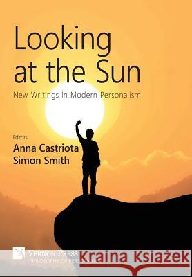 Looking at the Sun: New Writings in Modern Personalism Simon Smith 9781622732913 Vernon Press - książka