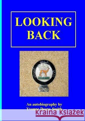 Looking Back Mrs Yvonne Deane-Smith 9781500204167 Createspace - książka