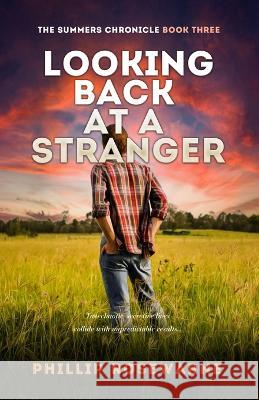 Looking Back at a Stranger: Two chaotic, secretive lives collide with unpredictatable results Phillip Rosewarne 9780958744836 Sid Harta Publishers - książka