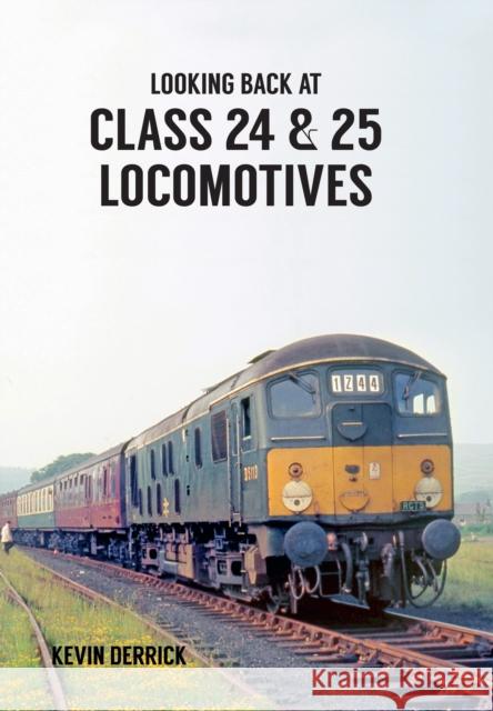 Looking Back At Class 24 & 25 Locomotives Kevin Derrick 9781445660431 Amberley Publishing - książka