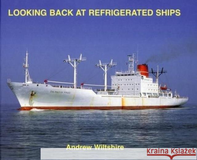 Looking Back at Refrigerated Ships  9781902953540 Bernard McCall - książka