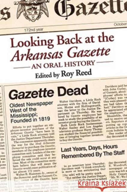 Looking Back at the Arkansas Gazette: An Oral History Reed, Roy 9781557288998 University of Arkansas Press - książka