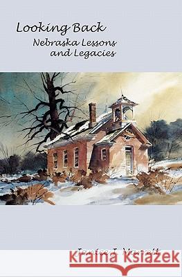 Looking Back: Nebraska Lessons and Legacies Janice J. Marrett 9781419673221 Booksurge Publishing - książka