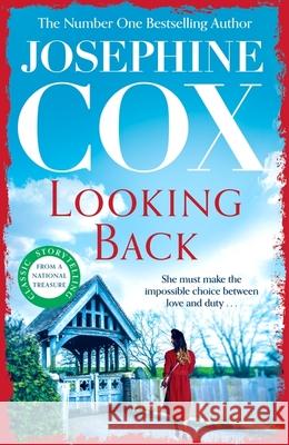 Looking Back: She must choose between love and duty... Josephine Cox 9781035409341 Headline Publishing Group - książka