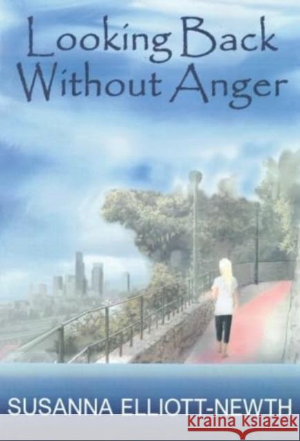 Looking Back Without Anger Susanna Elliott-Newth 9781804395936 Olympia Publishers - książka