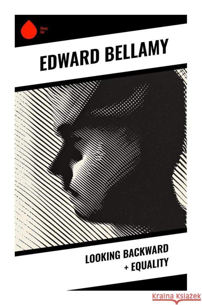 Looking Backward + Equality Bellamy, Edward 9788028332679 Sharp Ink - książka