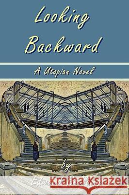 Looking Backward by Edward Bellamy - A Utopian Novel Edward Bellamy Laura Bonds 9781934255223 El Paso Norte Press - książka