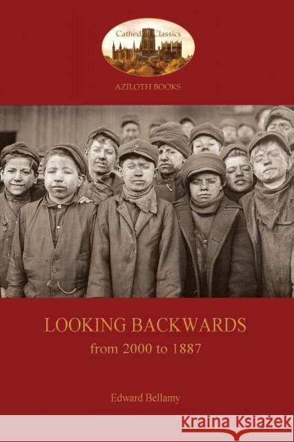 Looking Backwards, from 2000 to 1887 Edward Bellamy 9781909735576 Aziloth Books - książka