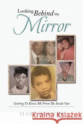 Looking Behind the Mirror Mary Bowers 9781545644928 Xulon Press - książka