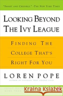 Looking Beyond the Ivy League: Finding the College That's Right for You Loren Pope 9780143112822 Penguin Books - książka