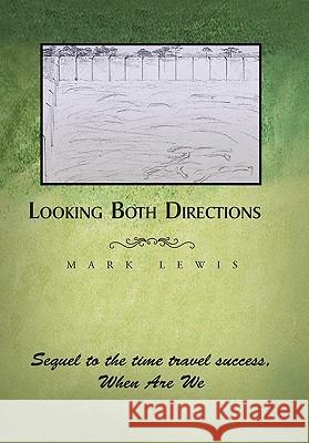 Looking Both Directions Mark Lewis 9781453580622 Xlibris Corporation - książka