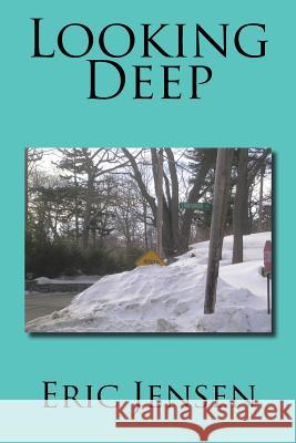 Looking Deep Eric Jensen 9781503580046 Xlibris Corporation - książka