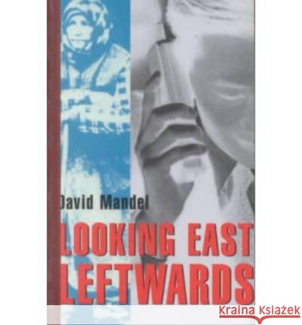 Looking East Leftwards Mandel, David 9781551640990 Black Rose Books - książka