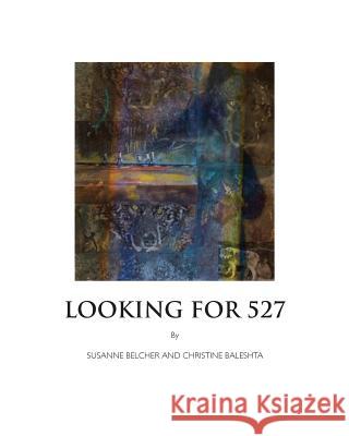 Looking for 527 Susanne Belcher Christine Baleshta Katherine Chang Liu 9781467911030 Createspace - książka