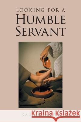 Looking for a Humble Servant Raul Romero 9781098093365 Christian Faith - książka