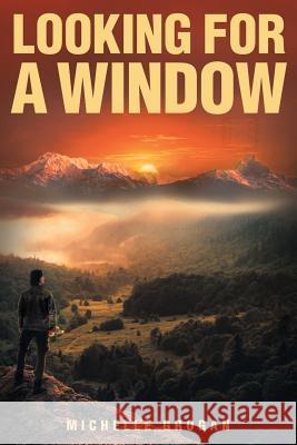 Looking for a Window Michelle Grogan 9781640034891 Covenant Books - książka