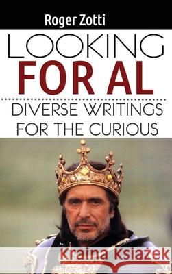 Looking for Al: Diverse Writings for the Curious Roger Zotti 9781950339242 Stillwater River Publications - książka