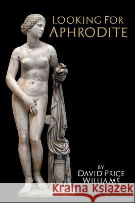 Looking for Aphrodite David Price Williams 9781909276512 Markosia Enterprises Ltd - książka